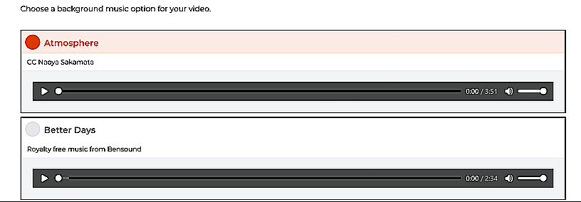 A box reads "Choose a background music option for your video." Two music options are shown and the first is shown to be selected through a filled-in circle next to the title.